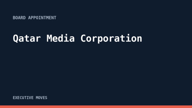Qatar Media Corporation announcement Qatar Media Corporation announcement, Executive Moves