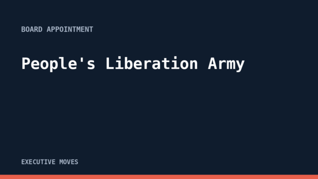 People's Liberation Army announcement People's Liberation Army announcement, Executive Moves