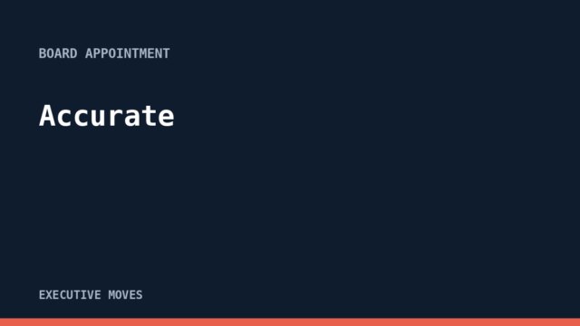 Accurate announcement, Executive Moves