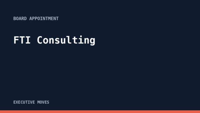 FTI Consulting announcement FTI Consulting announcement, Executive Moves