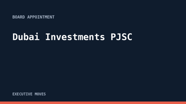 Dubai Investments PJSC announcement Dubai Investments PJSC announcement, Executive Moves