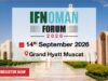 IFN Oman Forum 2026 Set for Muscat, 14 September IFN Oman Forum 2026