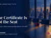 The Certificate Is Not the Seat